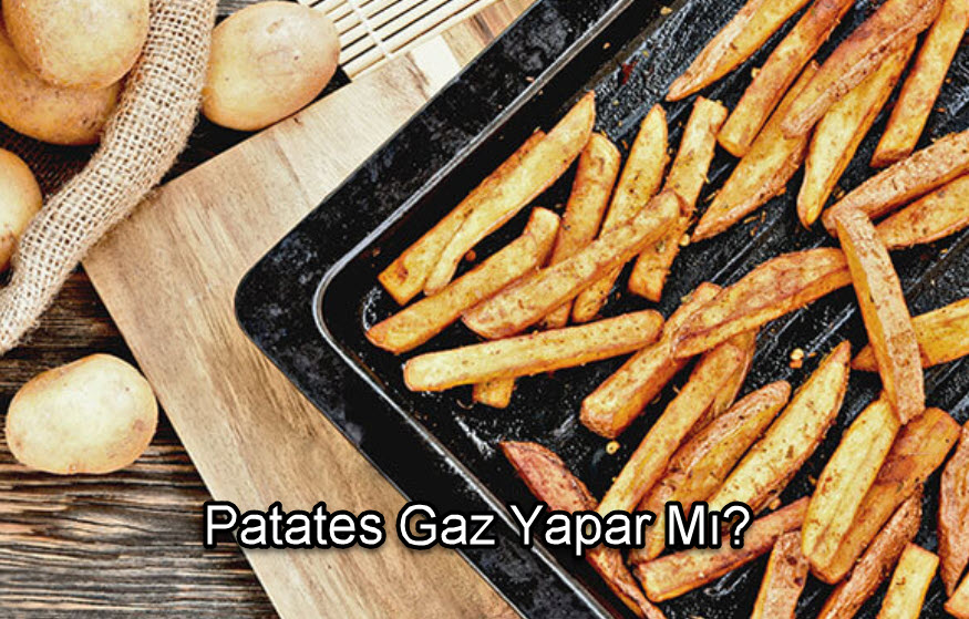 Patates Gaz Yapar Mi 5
