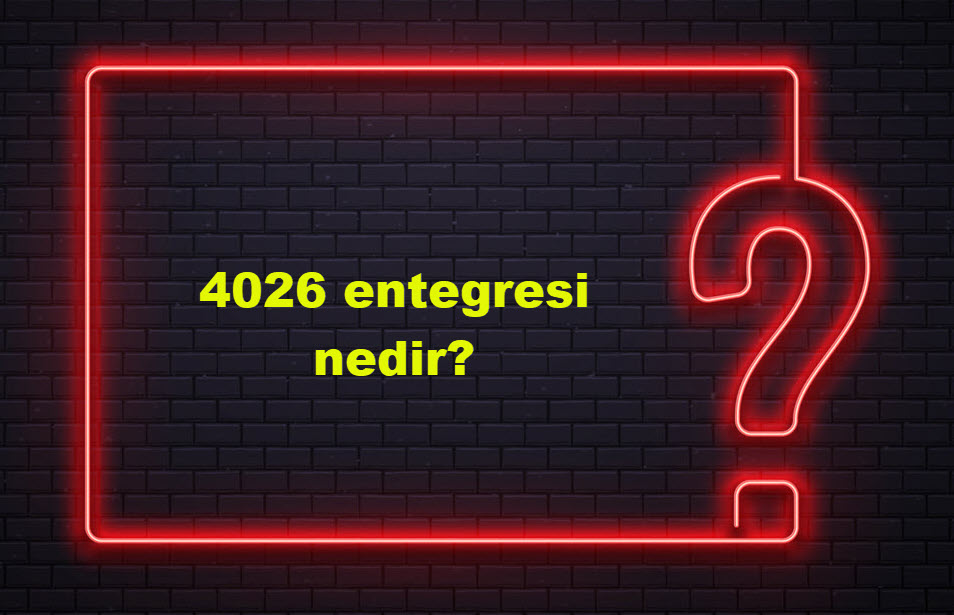 4026 entegresi nedir?