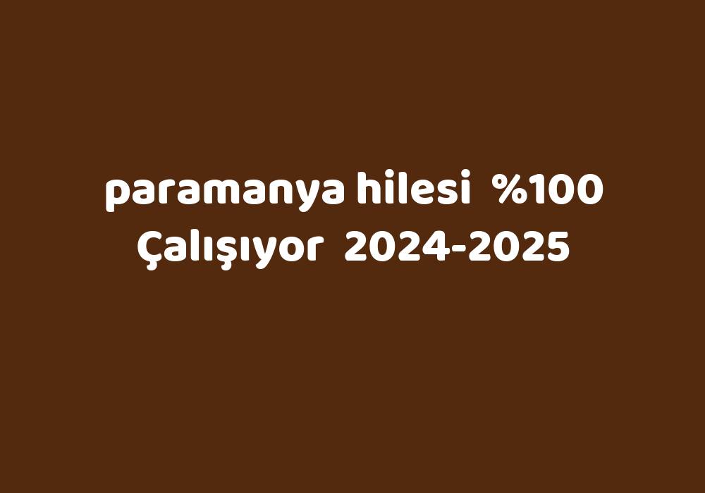 Paramanya Hilesi     2024-2025